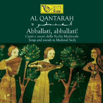 Al Qantarah - Abballati, abballati! - Songs and Sounds in Medieval Sicily by Fabio Tricomi