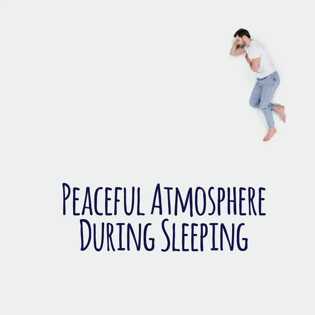 Peaceful Atmosphere During Sleeping - Peaceful Soft Tones, Healing Therapy, Sleep Time, Ambient Music, Relaxing Night