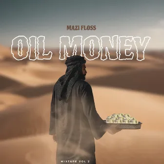 Oil Money Mixtape, Vol. 2 by Mazi Floss