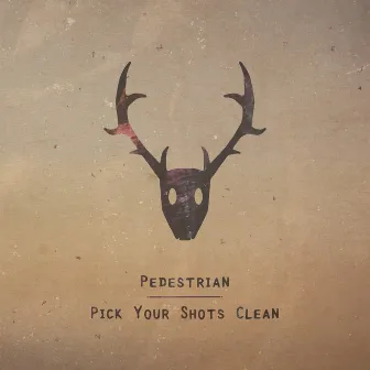 Pick Your Shots Clean by Pedestrian