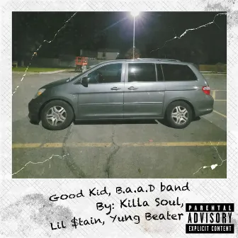 Good Kid, B.a.a.D Band by Killa Soul