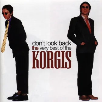 Don't Look Back: The Very Best of The Korgis by The Korgis