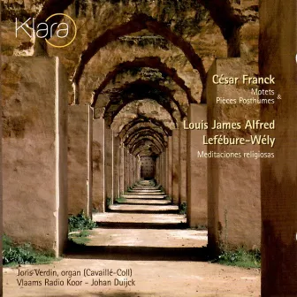 Franck: Motets & Pièces Posthumes - Lefébure-Wely: Meditaciones religiosas (VRT Muziek Edition) by Vlaams Radio Koor