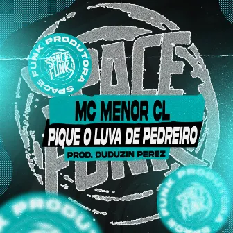 Pique o Luva de Pedreiro by MC Menor CL