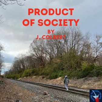 Product of society by J. Colbert