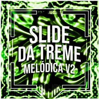 Slide da Treme Melódica v2 (Remixes) by DJ FNK