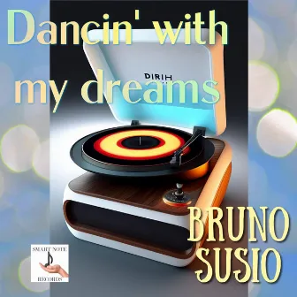 Dancin' with my dreams by Bruno Susio