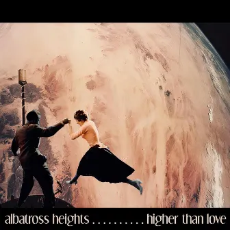 Higher Than Love by Albatross Heights