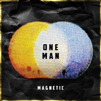 MAGNETIC by ONE MAN