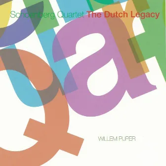 The Dutch Legacy, Vol. 4 by Schoenberg Quartet