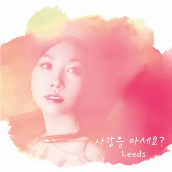 Do you know about love? by Leeds