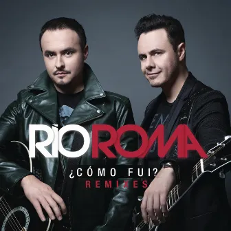 Cómo Fui? by Río Roma