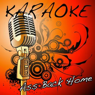 Ass Back Home (Gym Class Heroes feat. Neon Hitch Karaoke Tribute) by The Karaoke Kid