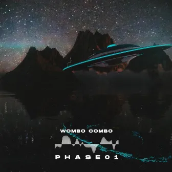 Phase 01 by Wombo Combo