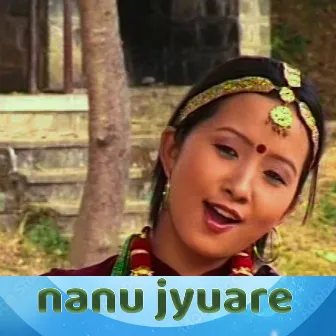 nanu jyuare by Durga Gurung