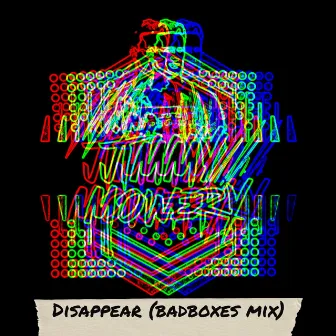 Disappear (Badboxes Remix) by Badboxes