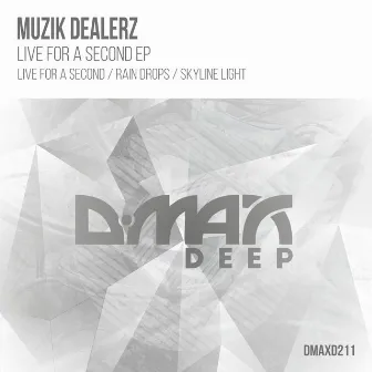 Live For A Second EP by Muzik Dealerz