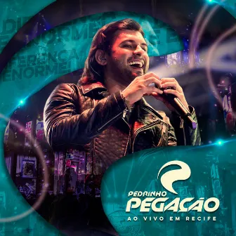 Ao Vivo em Recife by Pedrinho Pegação