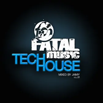 Fatal Music Tech House, Vol. 01 by Jaimy