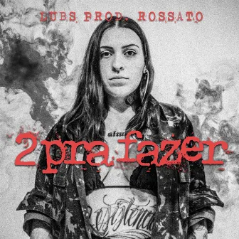 2 pra Fazer by Lubs