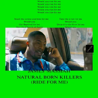 Natural Born Killers (Ride for Me) by James Massiah