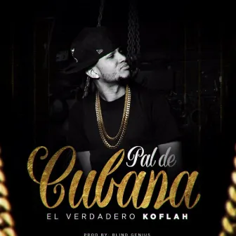 Pal de Cubana by El Verdadero Koflah