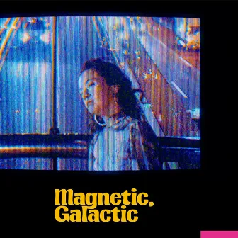 Magnetic, Galactic by G.RINA