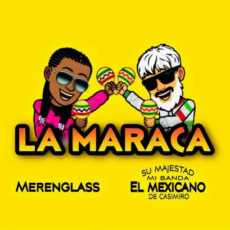 La Maraca by Merenglass Grupo