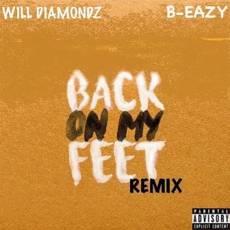 Back on My Feet (Remix) by Will Diamondz