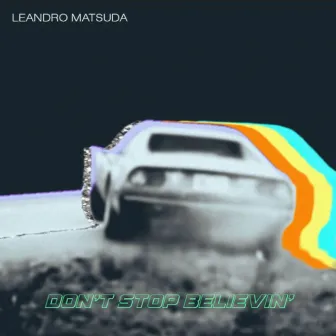 Don't Stop Believin by Leandro Matsuda