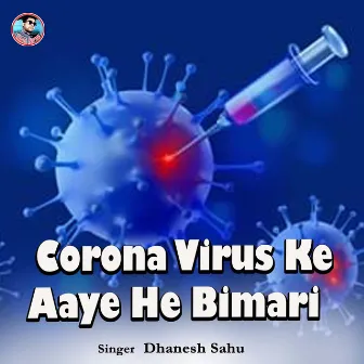 Corona Virus Ke Aaye He Bimari by 