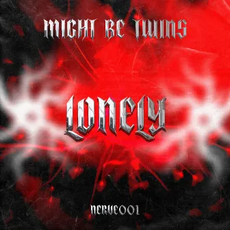 LONELY by Might Be Twins