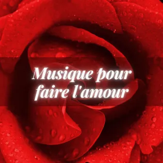 Musique pour faire l'amour: Chansons piano romantique d'amour sans parole sentimental by Massage Erotique Jeux d'Amour