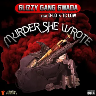 Murder She Wrote by Glizzy Gang Gwada