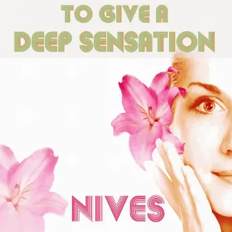 To Give a Deep Sensation by nives