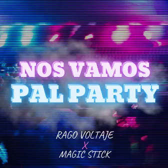 Nos Vamos Pal Party by Rago Voltaje