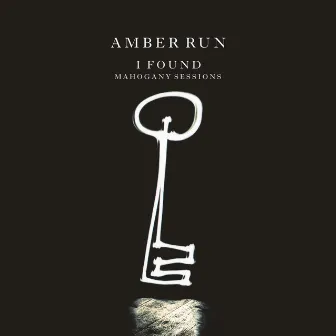 I Found (Mahogany Sessions) by Amber Run