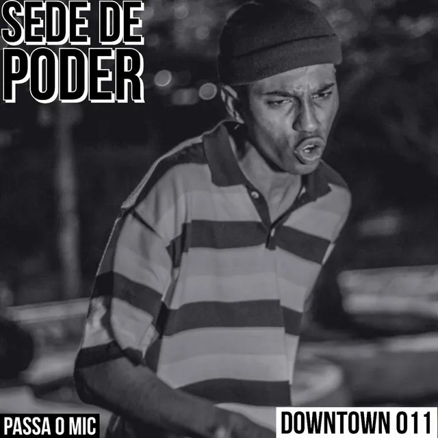 Sede de Poder (Downtown011-Passa o Mic)