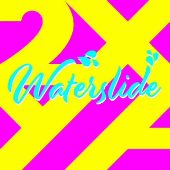 Waterslide by 2XYA