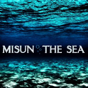 The Sea by Misun