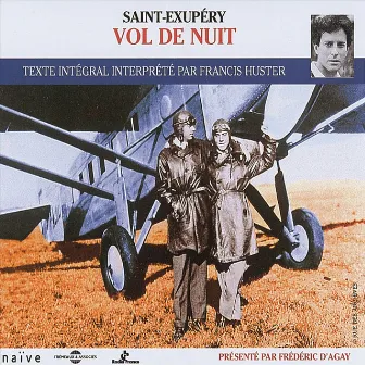 Saint-Exupéry : vol de nuit (Texte intégral interprété par Francis Huster) by Francis Huster