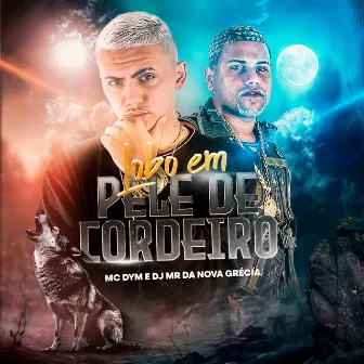 Lobo em Pele de Cordeiro by DJ MR Da Nova Grécia