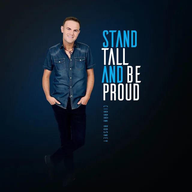 Stand Tall and Be Proud