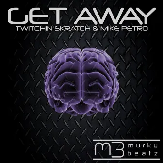 Get Away by Mike Petro