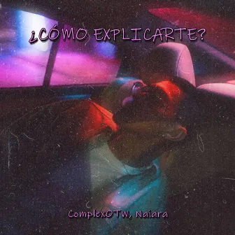 Como explicarte by ComplexOTW