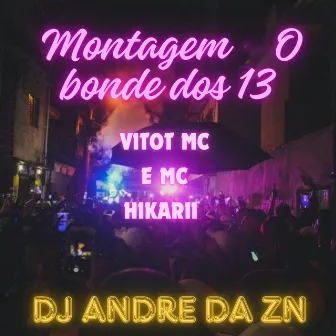 Montagem o Bonde dos 13 by VITOT MC