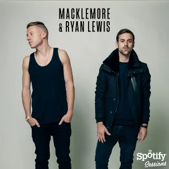 Spotify Sessions by Macklemore & Ryan Lewis