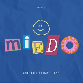 Miedo by Anti-Ateo