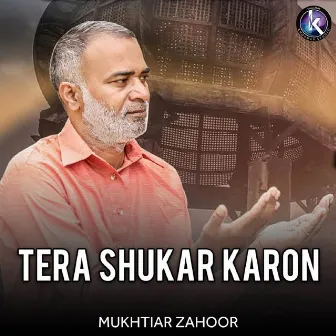 Tera Shukar Karon by Mukhtiar Zahoor