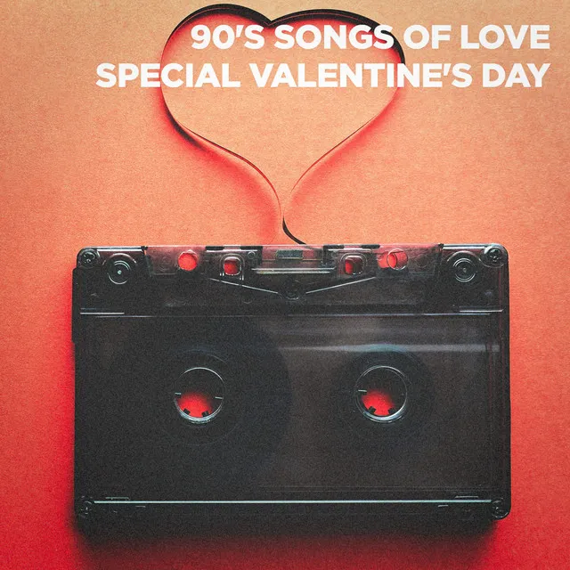 90's Songs of Love (Special Valentine's Day)